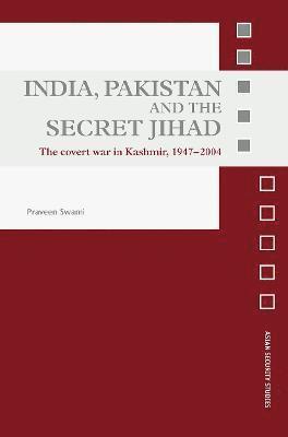 India, Pakistan and the Secret Jihad 1