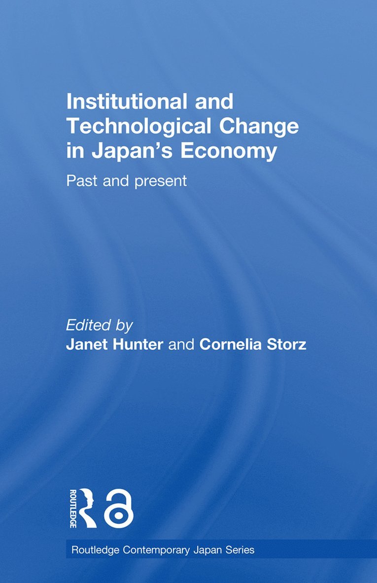 Janet Hunter, Cornelia Storz, UK) Hunter, Janet (London School of Economics, Germany) Storz, Cornelia (Goethe-University Frankfurt - Institutional and Technological Change in Japan's Economy, Häftad