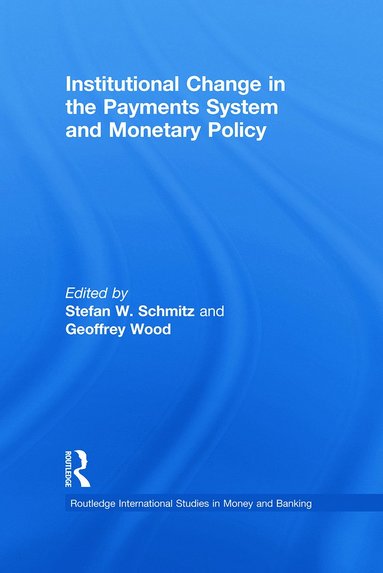 bokomslag Institutional Change in the Payments System and Monetary Policy