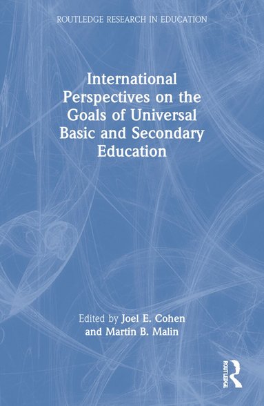 Joel E. Cohen, Martin B. Malin - International Perspectives on the Goals of Universal Basic and Secondary Education, Häftad