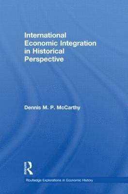 bokomslag International Economic Integration in Historical Perspective