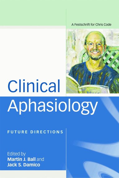 Martin Ball, Jack Damico - Clinical Aphasiology, Häftad