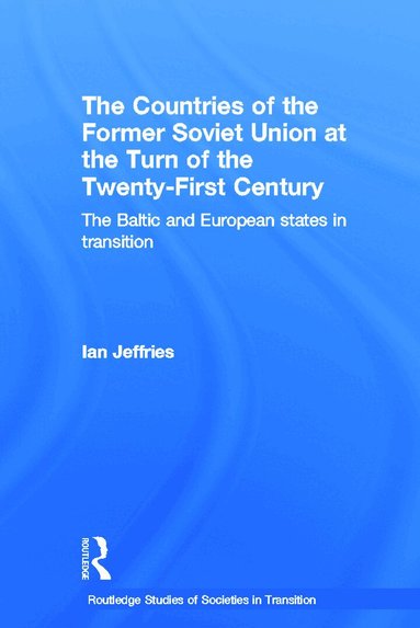 Ian Jeffries - Countries of the Former Soviet Union at the Turn of the Twenty-First Century, Häftad