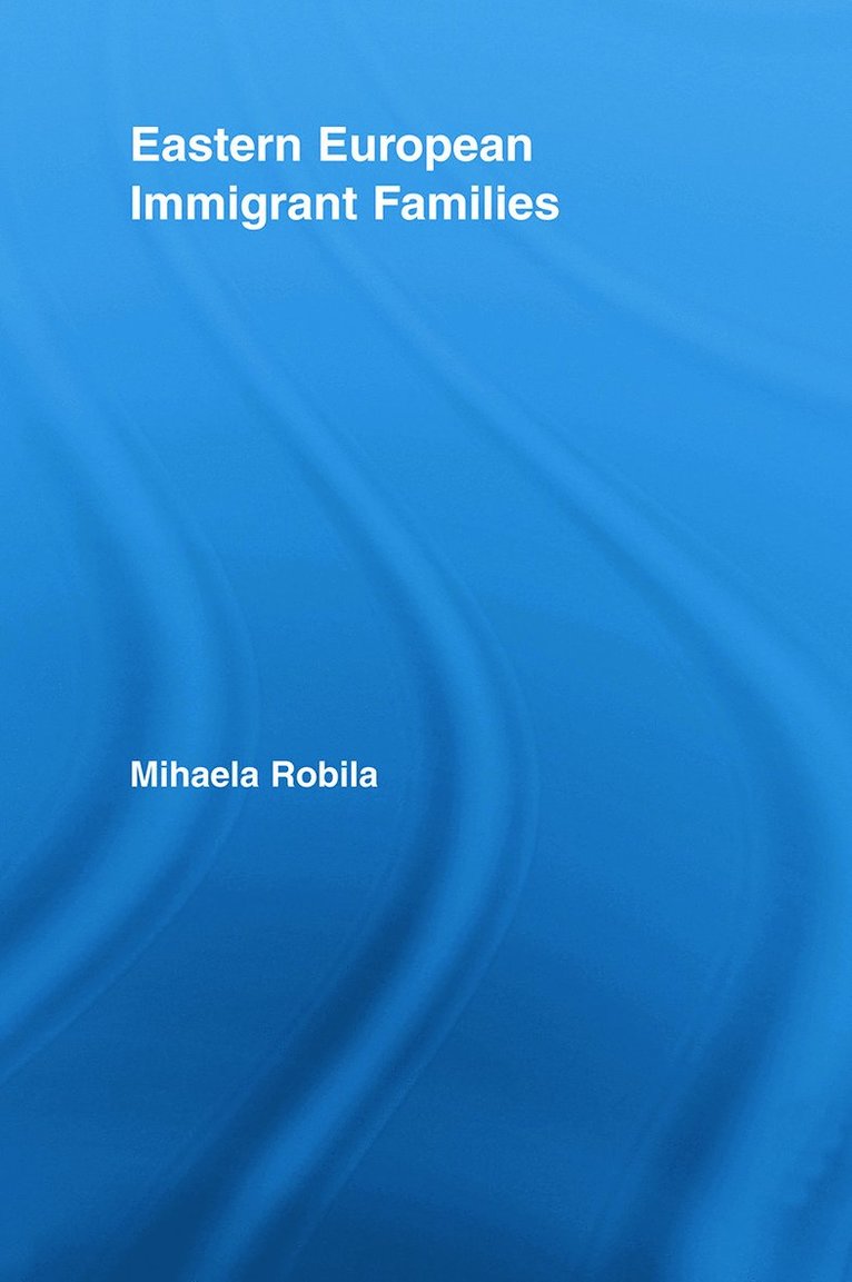 Mihaela Robila, New York) Robila, Mihaela (Queens College - Eastern European Immigrant Families, Häftad