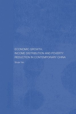 Economic Growth, Income Distribution and Poverty Reduction in Contemporary China 1