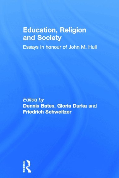 Dennis Bates, Gloria Durka, Friedrich Schweitzer - Education, Religion and Society, Häftad