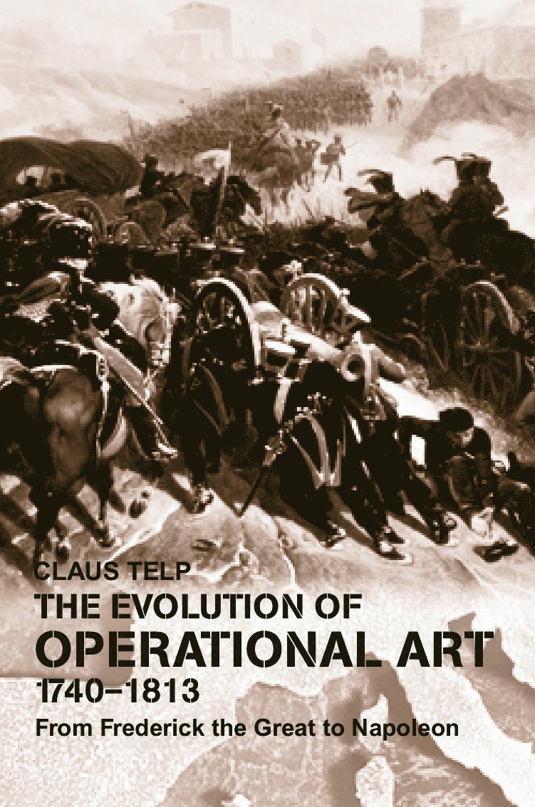 Evolution of Operational Art, 1740-1813