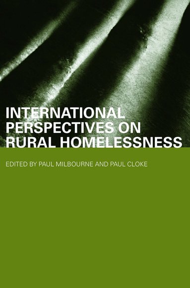 Paul Cloke, Paul Milbourne - International Perspectives on Rural Homelessness, Häftad