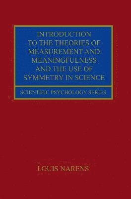 Introduction to the Theories of Measurement and Meaningfulness and the Use of Symmetry in Science 1