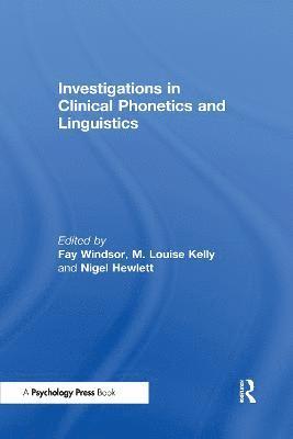 Investigations in Clinical Phonetics and Linguistics