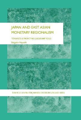 Shigeko Hayashi - Japan and East Asian Monetary Regionalism, Häftad