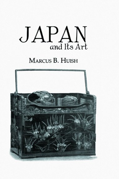 Marcus B. Huish - Japan And Its Art, Häftad