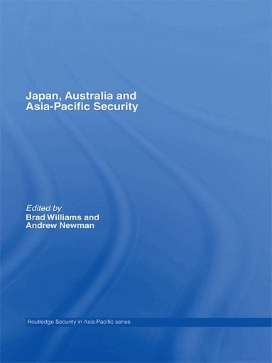 Brad Williams, Andrew Newman - Japan, Australia and Asia-Pacific Security, Häftad