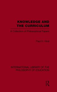 bokomslag Knowledge and the Curriculum (International Library of the Philosophy of Education Volume 12)