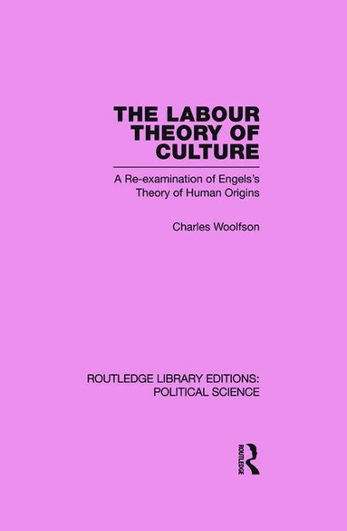 Charles Woolfson - Labour Theory of Culture Routledge Library Editions: Political Science Volume 42, Häftad