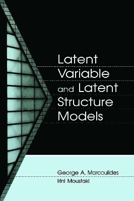 George A. Marcoulides, Irini Moustaki - Latent Variable and Latent Structure Models, Häftad