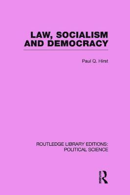 Law, Socialism and Democracy (Routledge Library Editions: Political Science Volume 9) 1