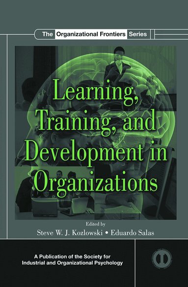 Steve W.J. Kozlowski, Eduardo Salas - Learning, Training, and Development in Organizations, Häftad