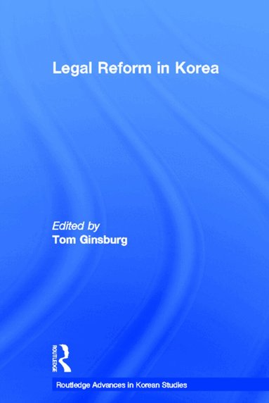 Tom Ginsburg - Legal Reform in Korea, Häftad
