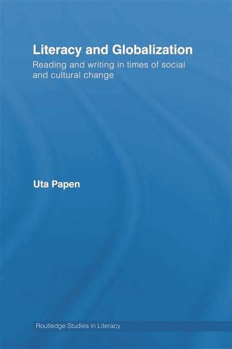 Uta Papen, UK.) Papen, Uta (Professor of Literacy Studies, Department of Linguistics and English Language, Lancaster University - Literacy and Globalization, Häftad