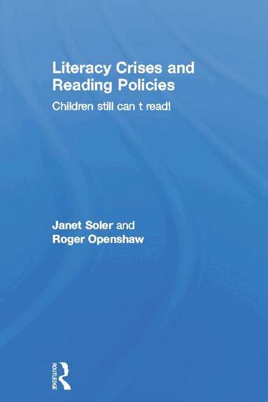 Janet Soler, Roger Openshaw - Literacy Crises and Reading Policies, Häftad
