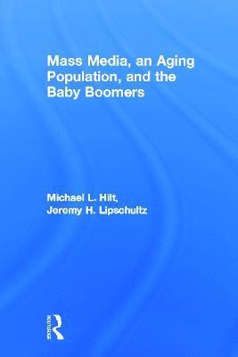 bokomslag Mass Media, An Aging Population, and the Baby Boomers