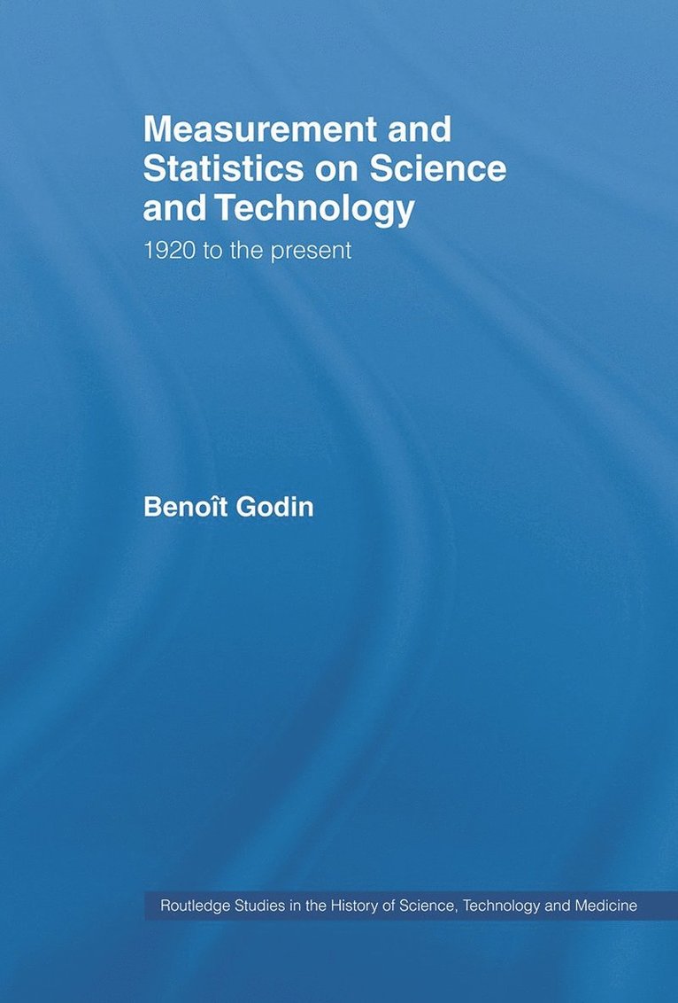Benoît Godin, Benoit Godin, Benoît - Measurement and Statistics on Science and Technology, Häftad