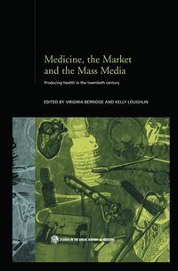 bokomslag Medicine, the Market and the Mass Media