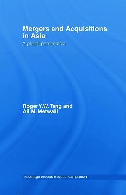 Roger Y.W. Tang, Ali M. Metwalli, USA) Tang, Roger Y.W. (Western Michigan University, USA) Metwalli, Ali M. (Western Michigan University, Roger Y. W. Tang - Mergers and Acquisitions in Asia, Häftad