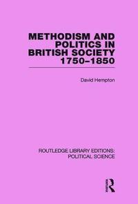 bokomslag Methodism and Politics in British Society 1750-1850 (Routledge Library Editions: Political Science Volume 31)