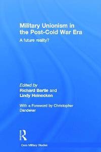 bokomslag Military Unionism In The Post-Cold War Era