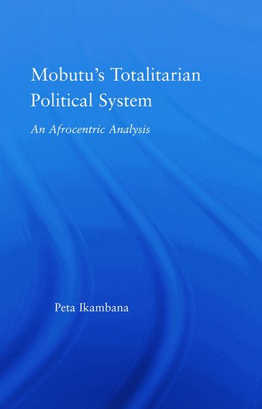 Jean-Louis Peta Ikambana - Mobutu's Totalitarian Political System, Häftad