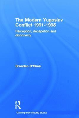 bokomslag Perception and Reality in the Modern Yugoslav Conflict