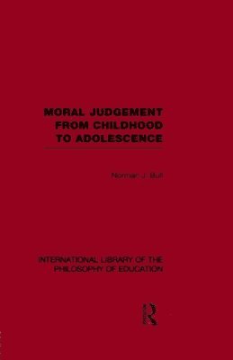 Norman J. Bull - Moral Judgement from Childhood to Adolescence (International Library of the Philosophy of Education Volume 5), Häftad