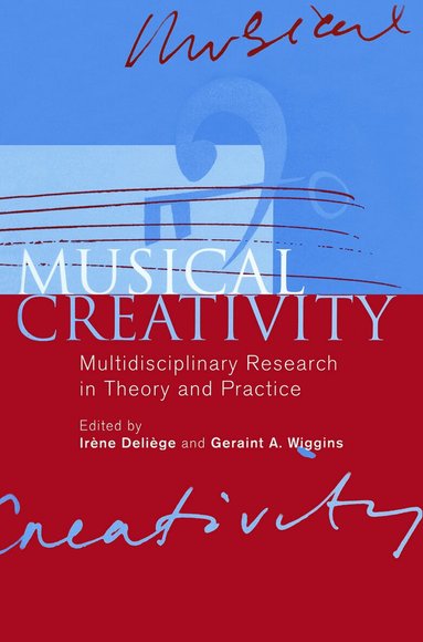 Irène Deliège, Geraint A. Wiggins - Musical Creativity, Häftad