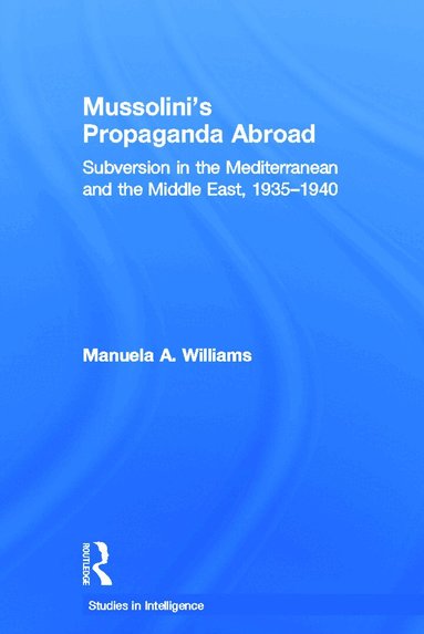 Manuela Williams - Mussolini's Propaganda Abroad, Häftad