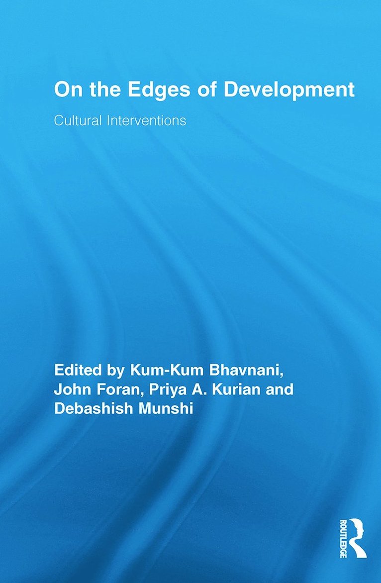Kum-Kum Bhavnani, John Foran, Priya Kurian, Debashish Munshi, USA) Bhavnani, Kum-Kum (University of California Santa Barbara, USA) Foran, John (University of California, Santa Barbara, New Zealand) Kurian, Priya (The University of Waikato, New Zealand) Munshi, Debashish (University of Waikato - On the Edges of Development, Häftad