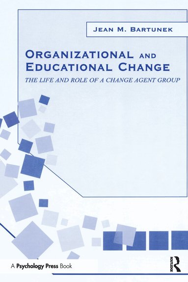 Jean M. Bartunek - Organizational and Educational Change, Häftad