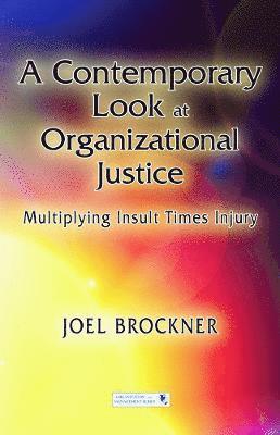 A Contemporary Look at Organizational Justice 1