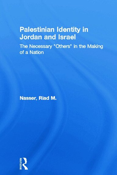 Riad M. Nasser - Palestinian Identity in Jordan and Israel, Häftad