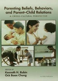 bokomslag Parenting Beliefs, Behaviors, and Parent-Child Relations