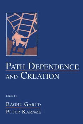 Path Dependence and Creation 1