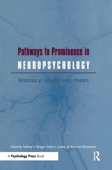 Anthony Y. Stringer, Eileen L. Cooley, Anne-Lise Christensen - Pathways to Prominence in Neuropsychology, Häftad