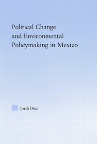 bokomslag Political Change and Environmental Policymaking in Mexico