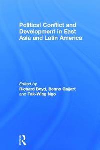 bokomslag Political Conflict and Development in East Asia and Latin America