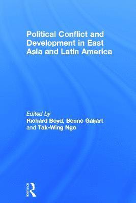 Political Conflict and Development in East Asia and Latin America 1
