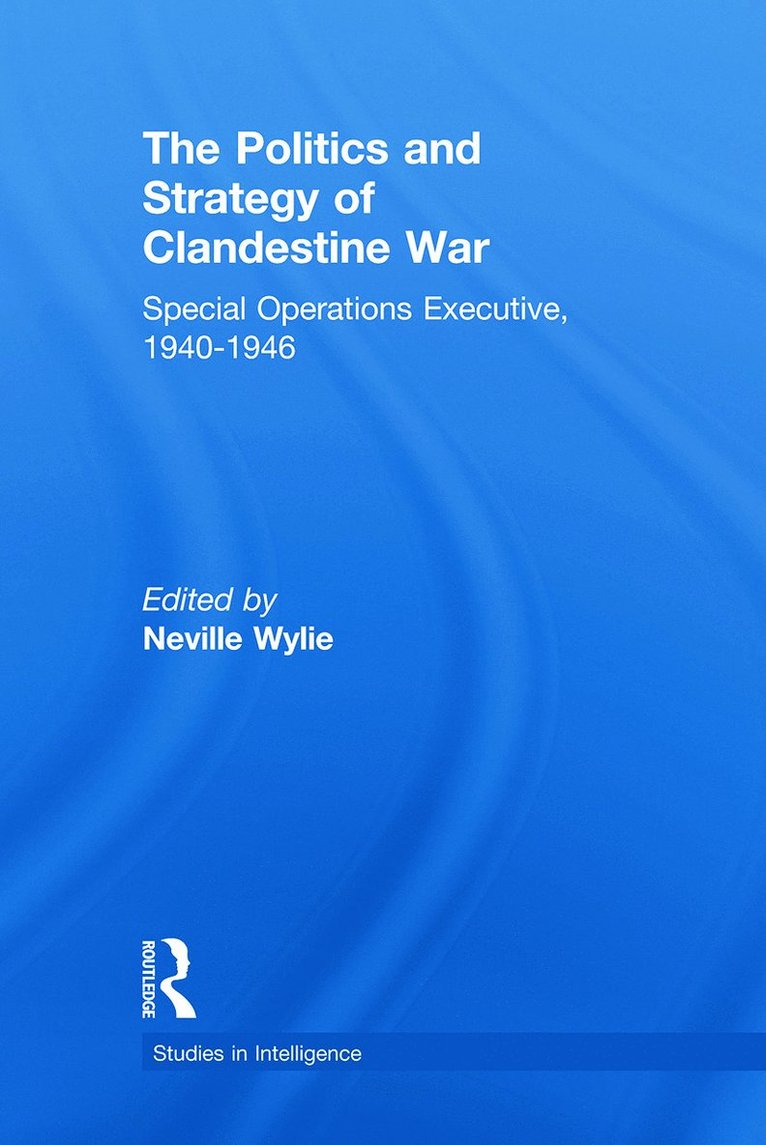 Neville Wylie, UK) Wylie, Neville (University of Nottingham - Politics and Strategy of Clandestine War, Häftad