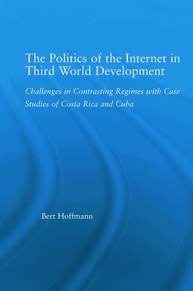 Bert Hoffmann - Politics of the Internet in Third World Development, Häftad