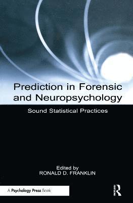 Prediction in Forensic and Neuropsychology 1