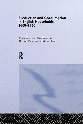 Production and Consumption in English Households 1600-1750 1